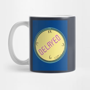 Delayed Mug